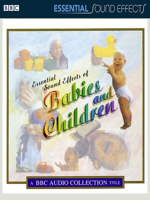 cover image of Essential Sound Effects of Babies and Children